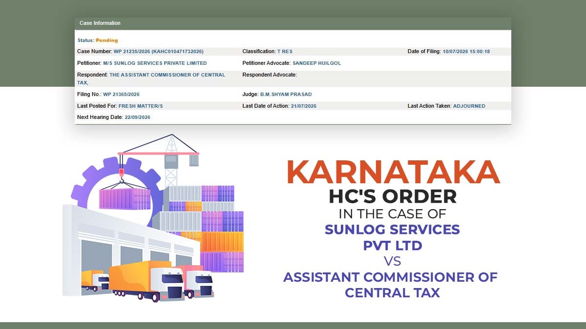 Karnataka HC's Order In the Case of Sunlog Services Pvt Ltd Vs Assistant Commissioner Of Central Tax