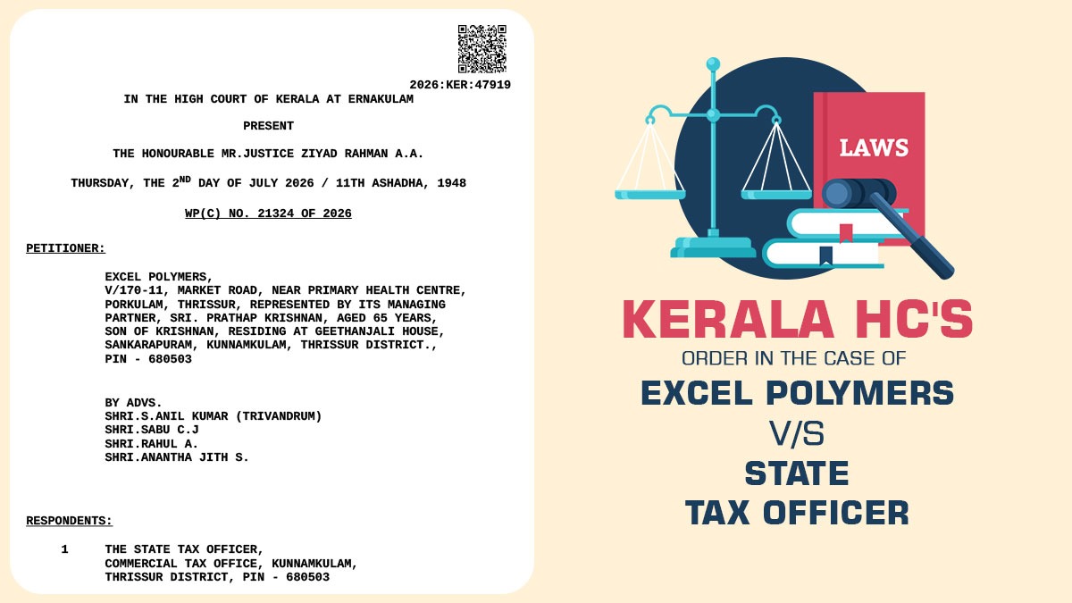 Kerala HC's Order in The Case of Excel Polymers vs. State Tax Officer
