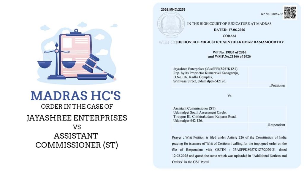 Madras HC's Order In the Case of Jayashree Enterprises Vs Assistant Commissioner (ST)