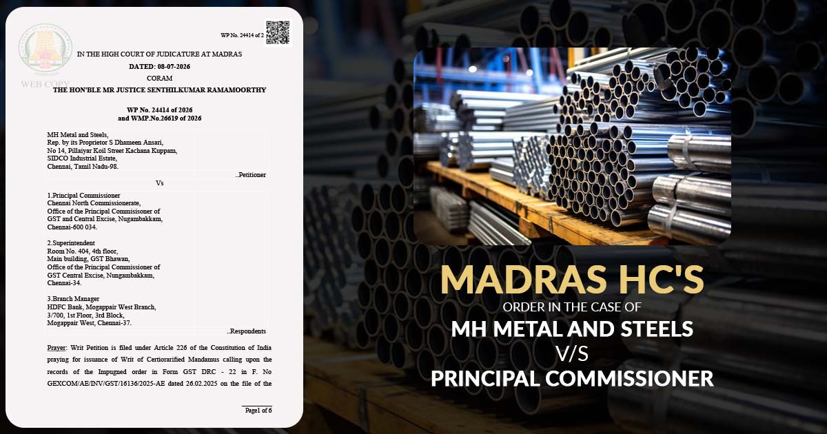 Madras HC's Order In the Case of MH Metal and Steels Vs Principal Commissioner