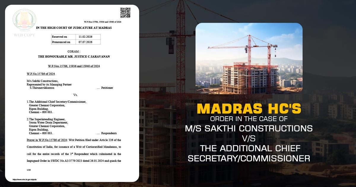 Madras HC's Order in The Case of M/s Sakthi Constructions vs. The Additional Chief Secretary/Commissioner