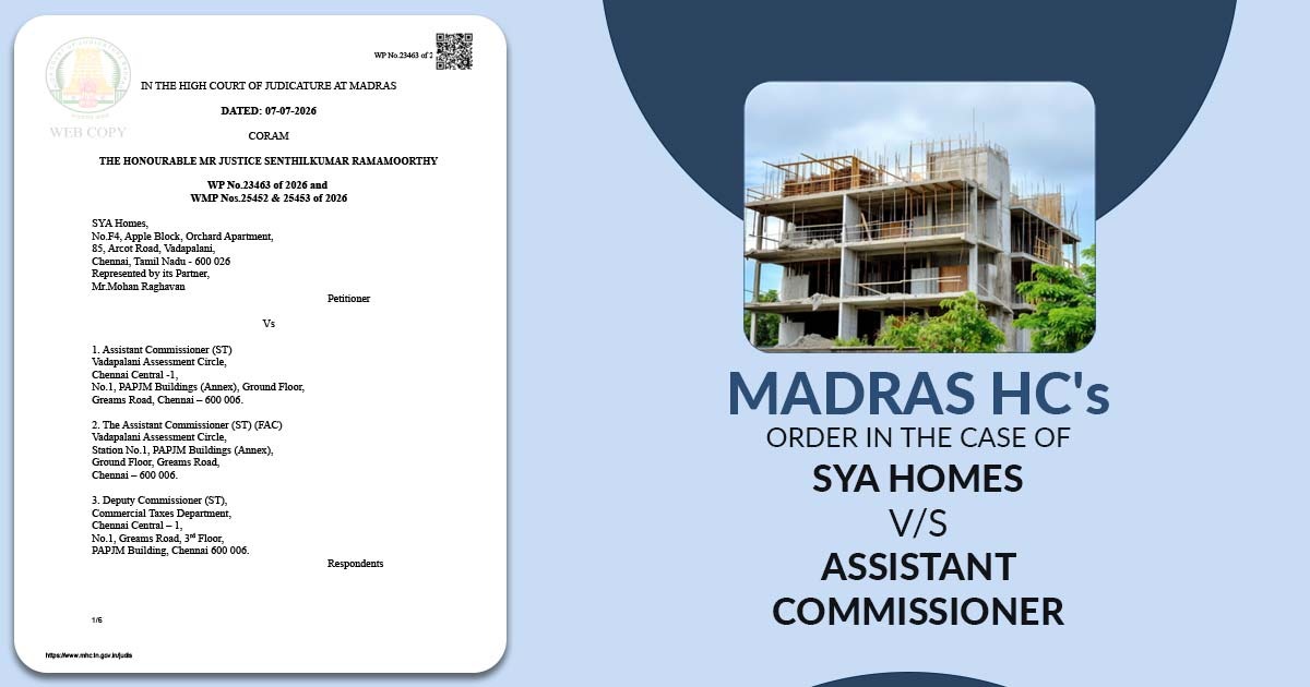 Madras HC's Order in The Case of SYA Homes vs. Assistant Commissioner