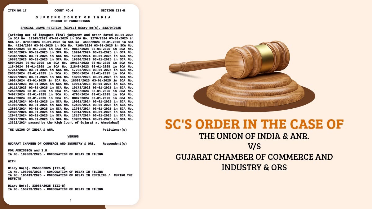 SC's Order in The Case of The Union of India & ANR. vs Gujarat Chamber of Commerce and Industry & ORS