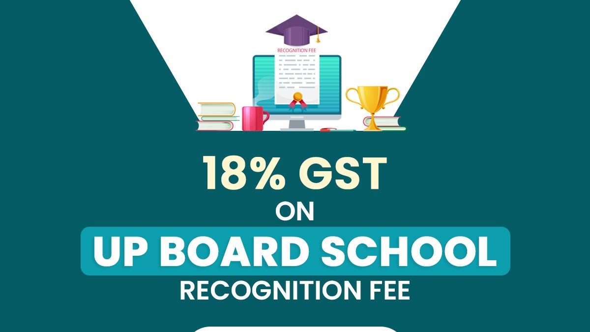 18% GST on UP Board School Recognition Fee
