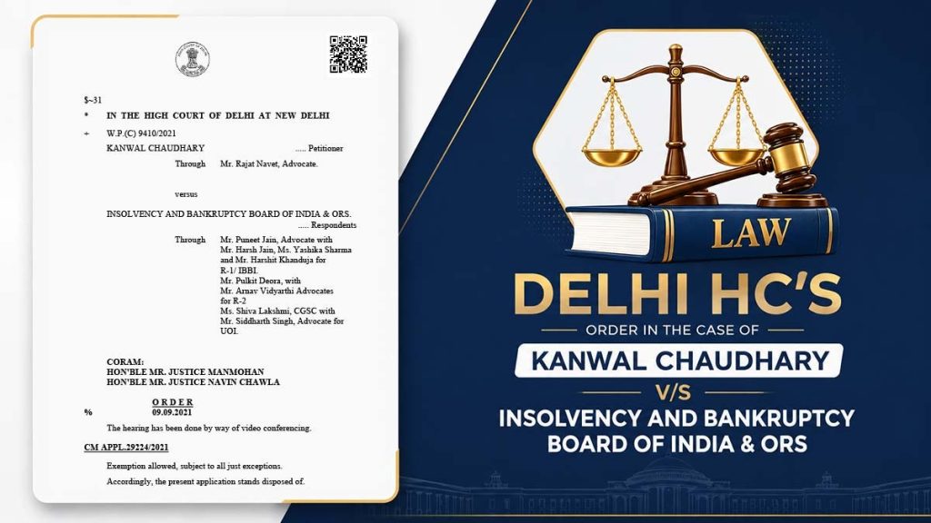 Delhi HC's Order in The Case of Kanwal Chaudhary vs. Insolvency and Bankruptcy Board of India & Ors