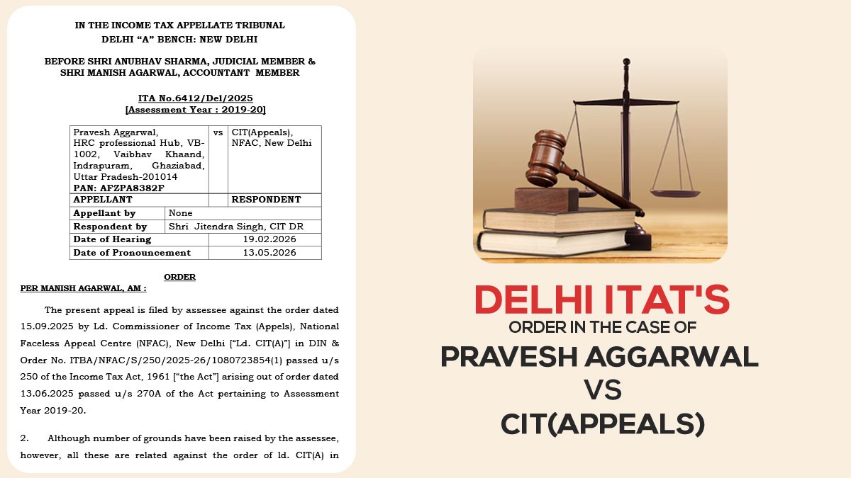Delhi ITAT's Order In the Case of Pravesh Aggarwal Vs CIT(Appeals)