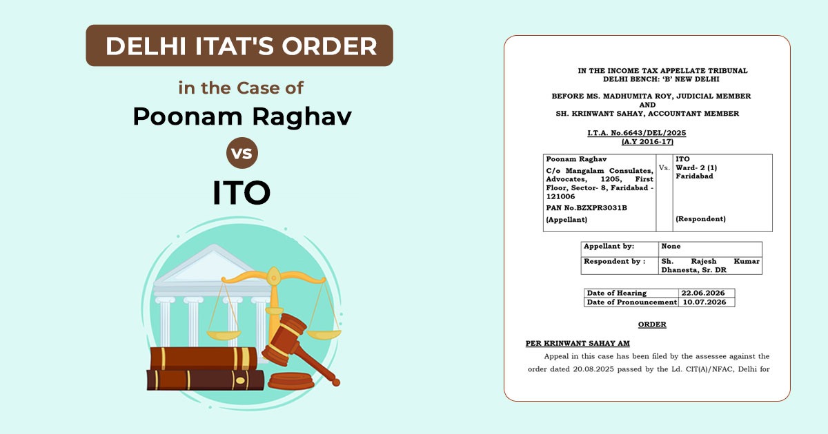 Delhi ITAT's Order in The Case of Poonam Raghav vs. ITO