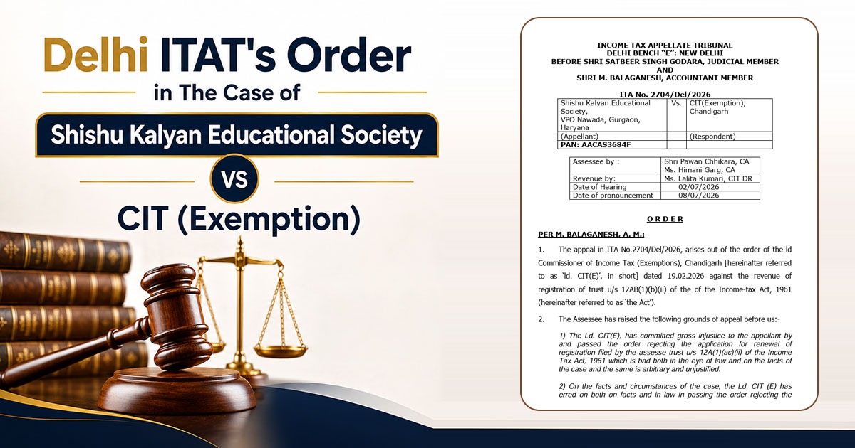 Delhi ITAT's Order in The Case of Shishu Kalyan Educational Society vs CIT (Exemption)