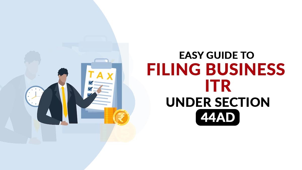 Easy Guide to Filing Business ITR Under Section 44AD