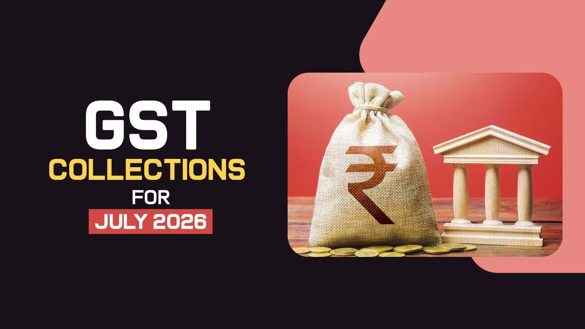 GST Collections for July 2026