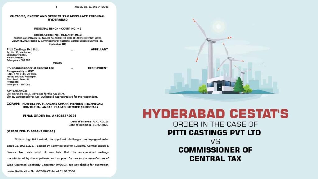 Hyderabad CESTAT's Order in The Case of Pitti Castings Pvt Ltd vs Commissioner of Central Tax