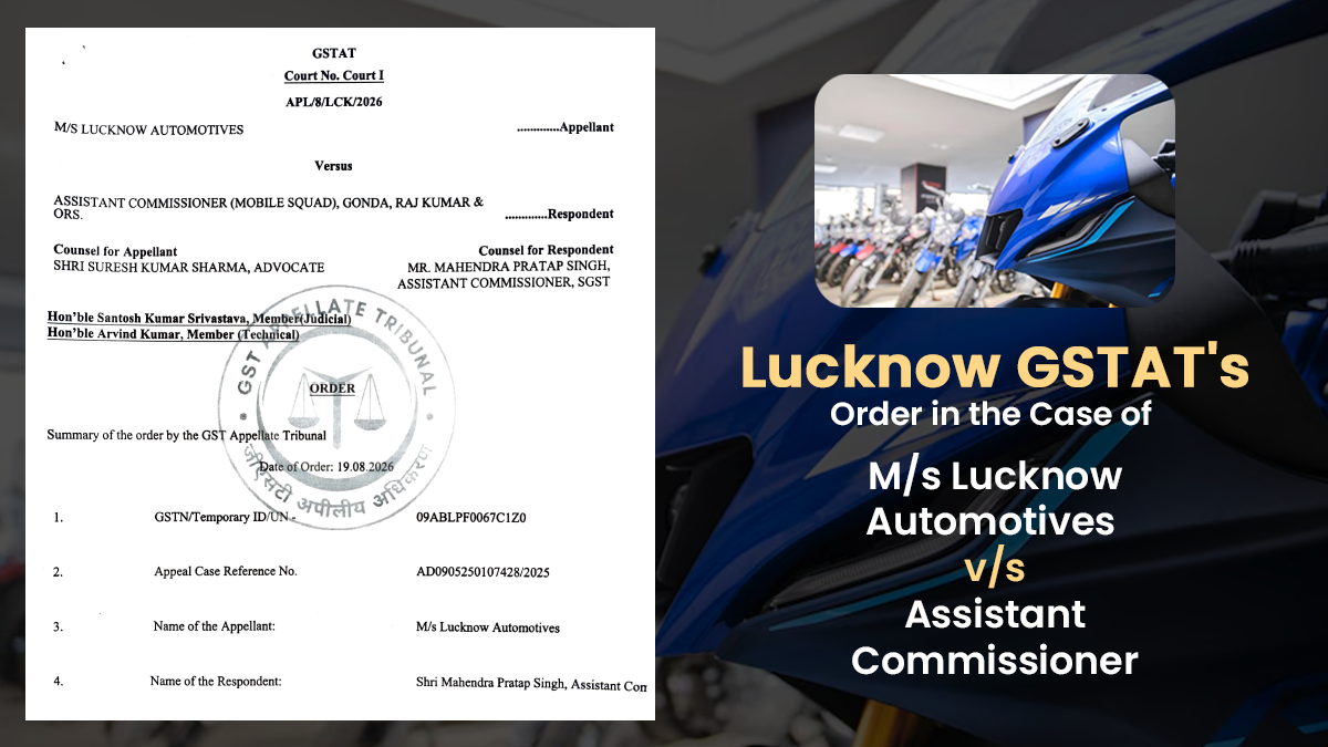 Lucknow GSTAT's Order in the Case of M/s Lucknow Automotives vs Assistant Commissioner
