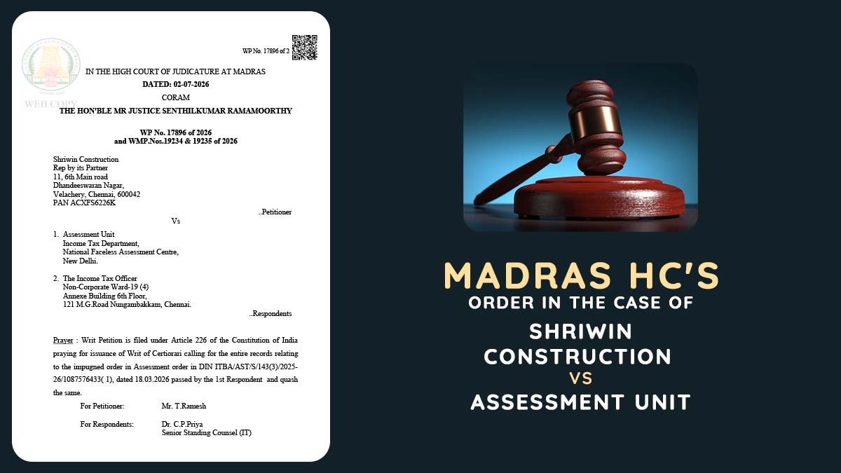 Madras HC's Order In the Case of Shriwin Construction Vs Assessment Unit