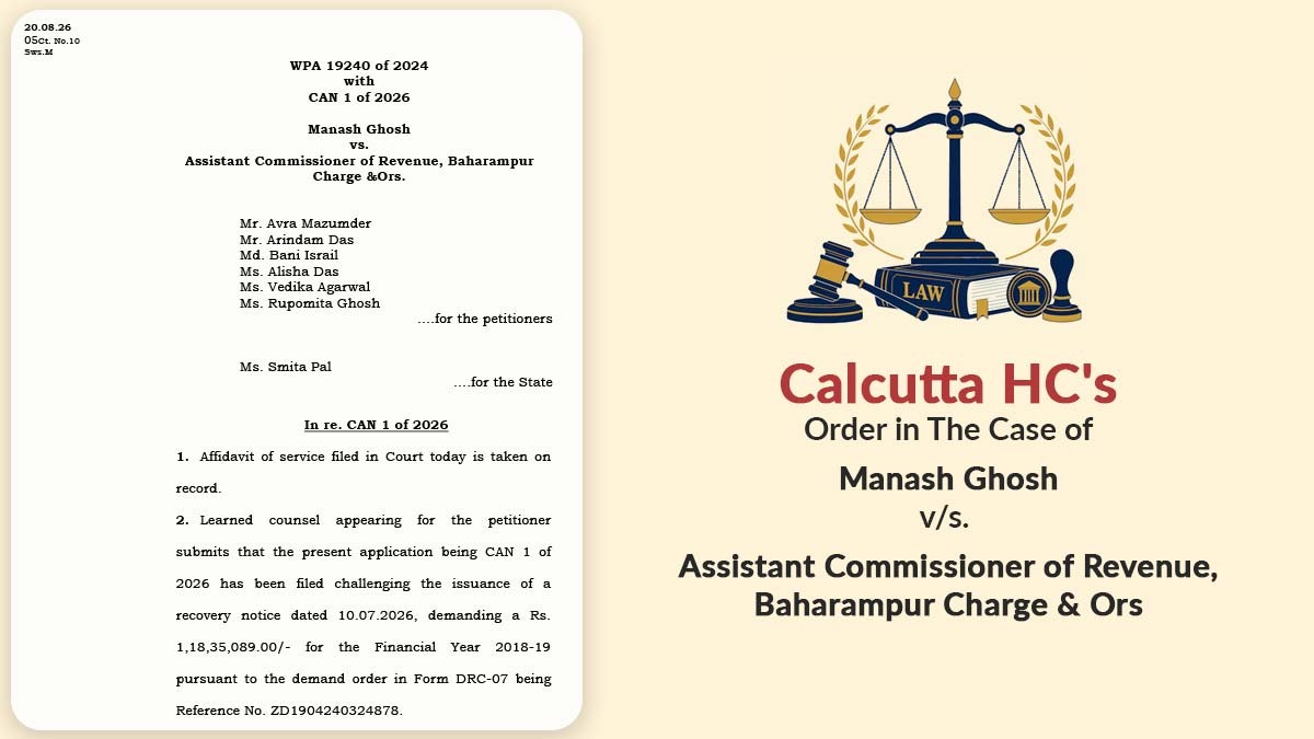 Calcutta HC's Manash Ghosh vs. Assistant Commissioner of Revenue, Baharampur Charge & Ors