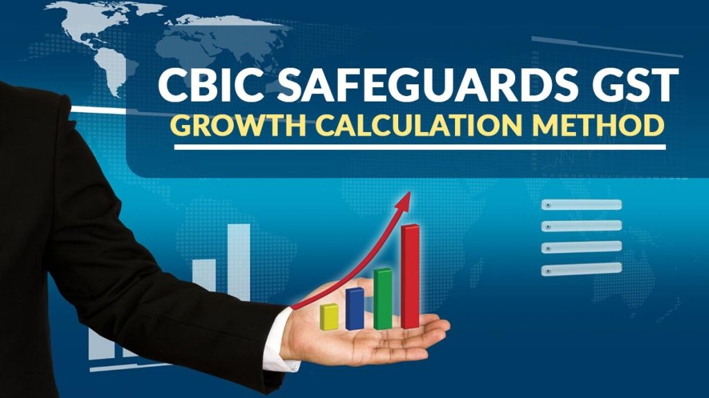 CBIC safeguards GST growth calculation method