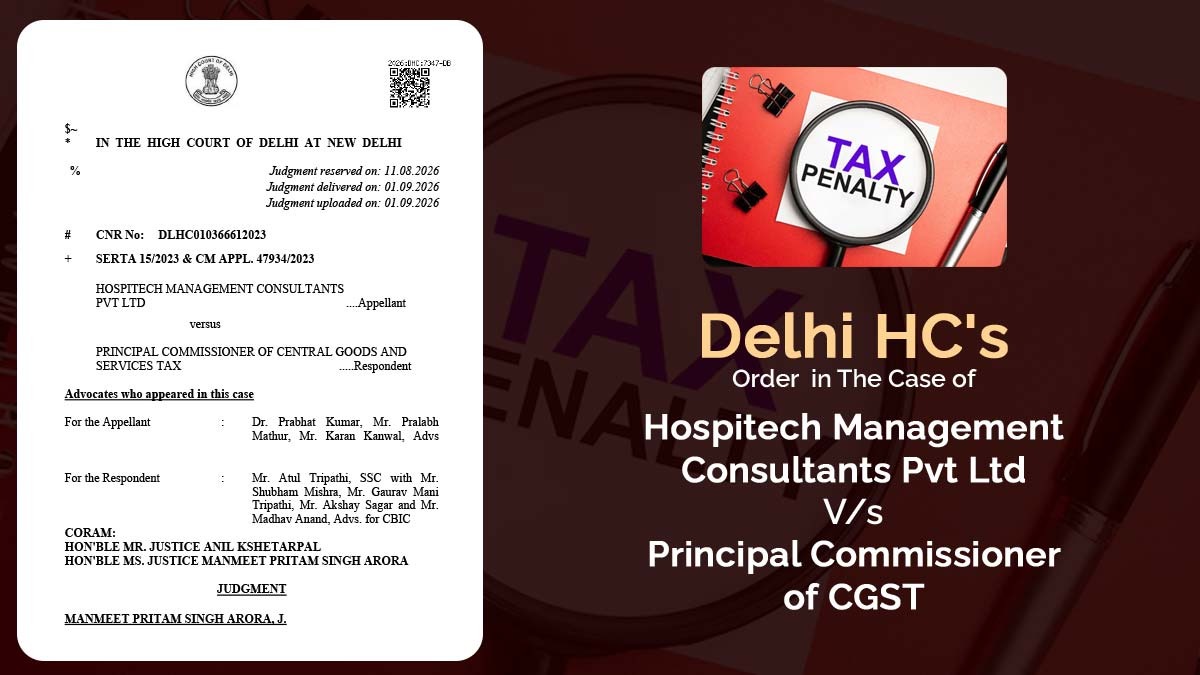 Delhi HC's Order in The Case of Hospitech Management Consultants Pvt Ltd Vs. Principal Commissioner of CGST