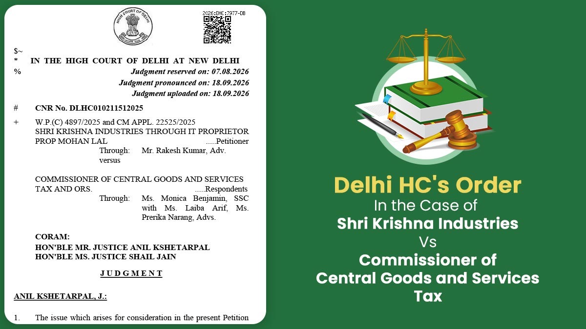 Delhi HC's Order In the Case of Shri Krishna Industries Vs Commissioner of Central Goods and Services Tax