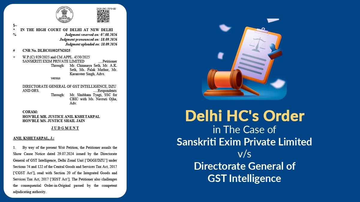 Delhi HC's Order in The Case of Sanskriti Exim Private Limited vs. Directorate General of GST Intelligence