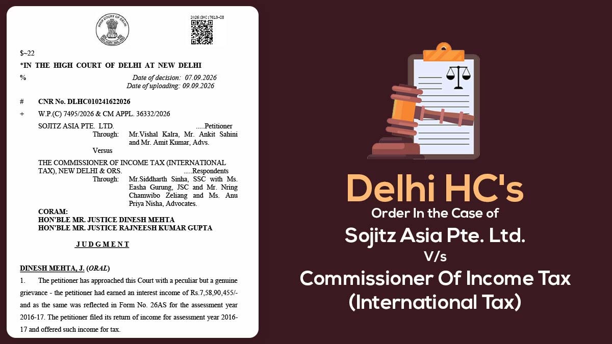 Delhi HC's Order In the Case of Sojitz Asia Pte. Ltd. Vs Commissioner Of Income Tax (International Tax)