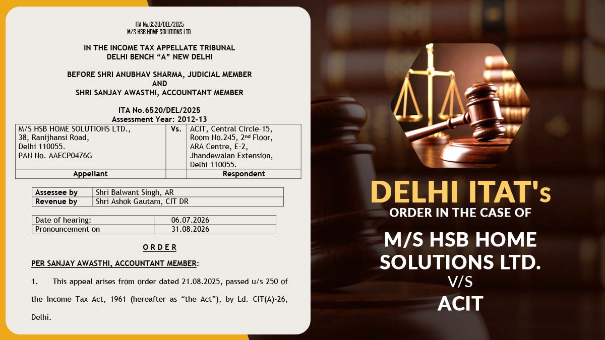 Delhi ITAT's Order in The Case of M/s HSB Home Solutions Ltd. vs. ACIT