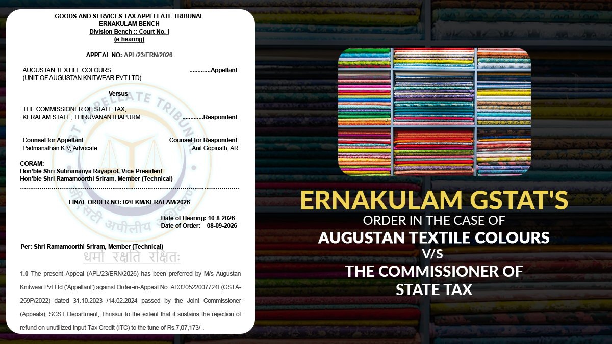Ernakulam GSTAT's Order in The Case of Augustan Textile Colours vs. The Commissioner of State Tax