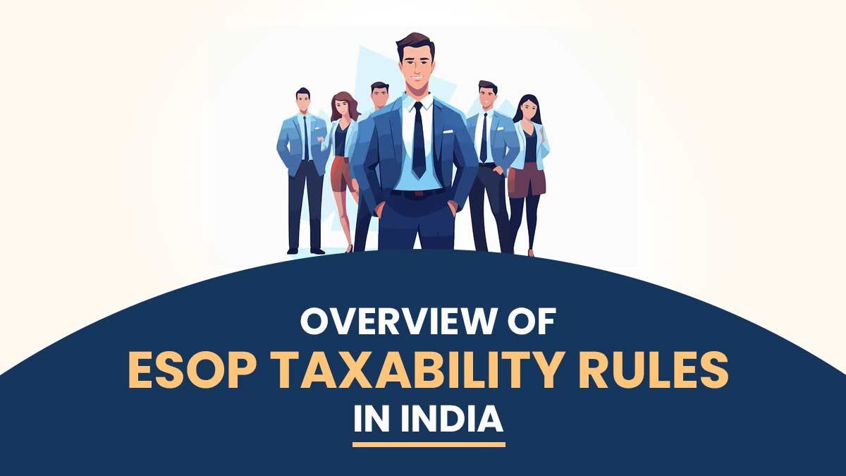 Overview of ESOP Taxability Under Income Tax Act in India