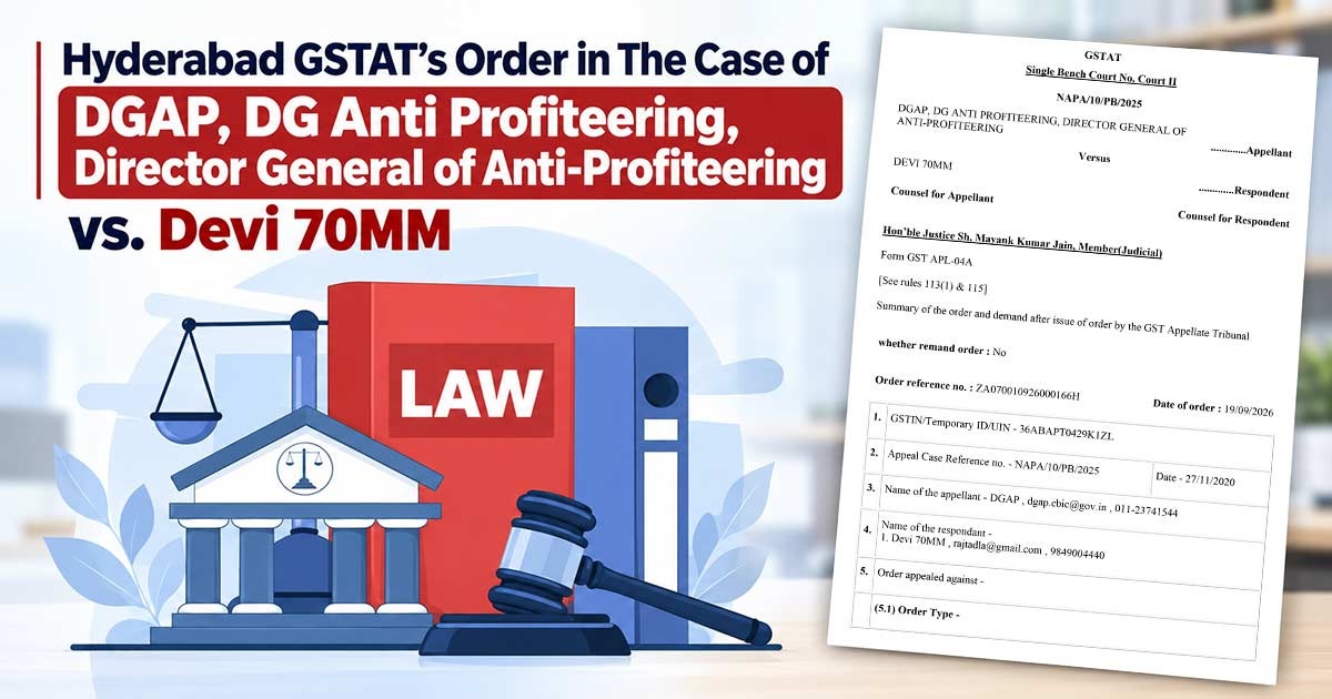 Hyderabad GSTAT's Order in The Case of DGAP, DG Anti Profiteering, Director General of Anti-Profiteering vs. Devi 70MM