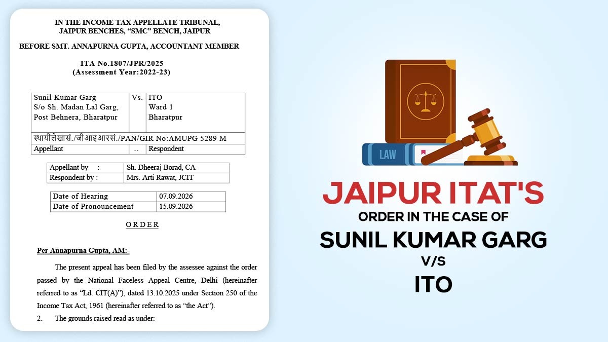 Jaipur ITAT's Order in The Case of Sunil Kumar Garg vs ITO