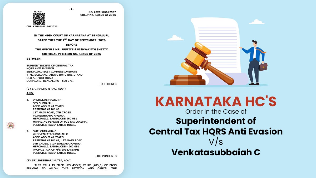 Karnataka HC's Order In the Case of Superintendent of Central Tax HQRS Anti Evasion Vs Venkatasubbaiah C