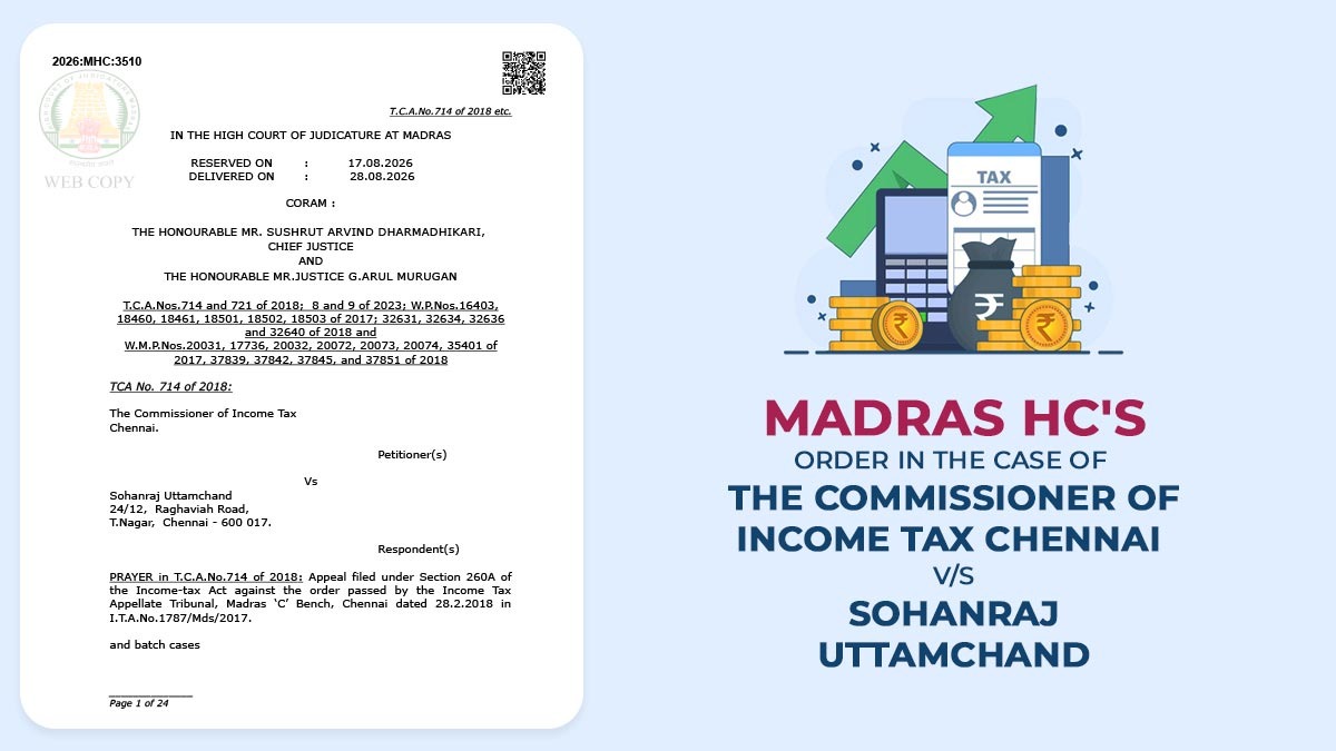 Madras HC's Order in The Case of The Commissioner of Income Tax Chennai vs. Sohanraj Uttamchand