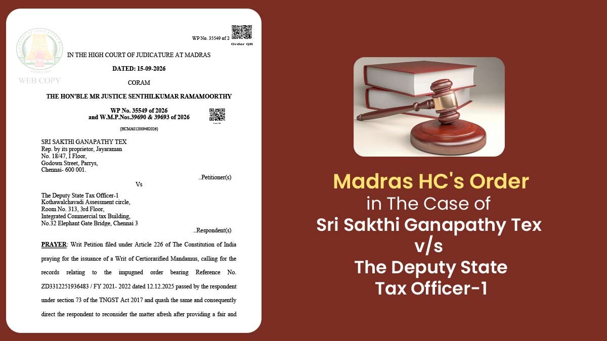 Madras HC's Order in The Case of Sri Sakthi Ganapathy Tex vs. The Deputy State Tax Officer-1