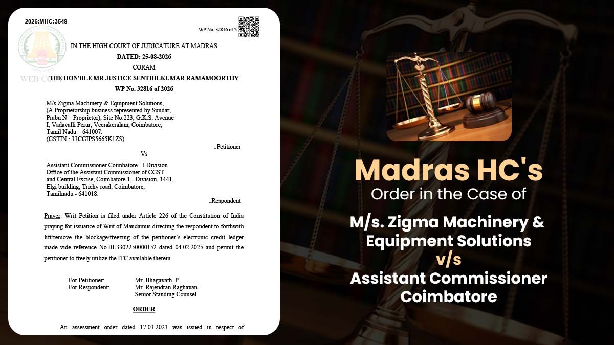 Madras HC's Order in the Case of M/s. Zigma Machinery & Equipment Solutions vs. Assistant Commissioner Coimbatore