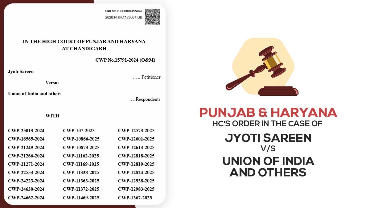 Punjab & Haryana HC's Order In The Case of Jyoti Sareen V/S Union of India and others
