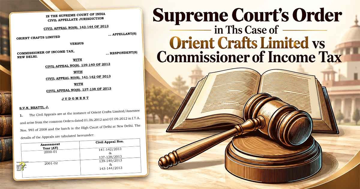 Supreme Court's Order in Ths Case of Orient Crafts Limited vs Commissioner of Income Tax