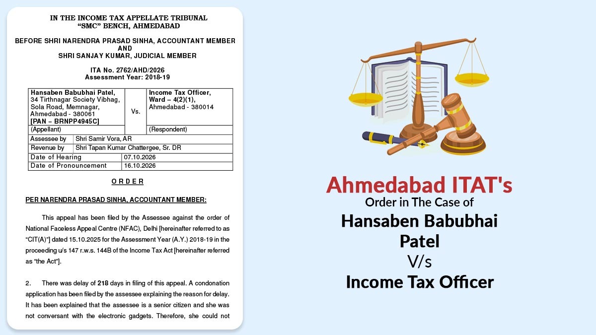 Ahmedabad ITAT's Order in The Case of Hansaben Babubhai Patel vs. Income Tax Officer