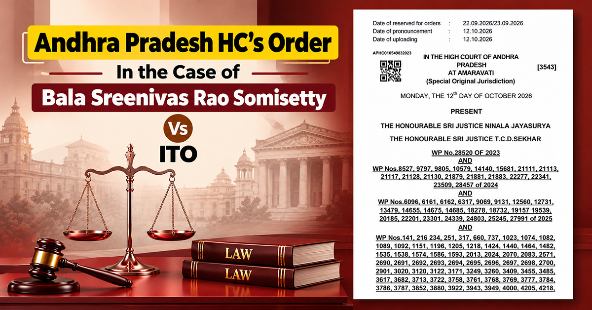 Andhra Pradesh HC's Order In the Case of Bala Sreenivas Rao Somisetty Vs ITO
