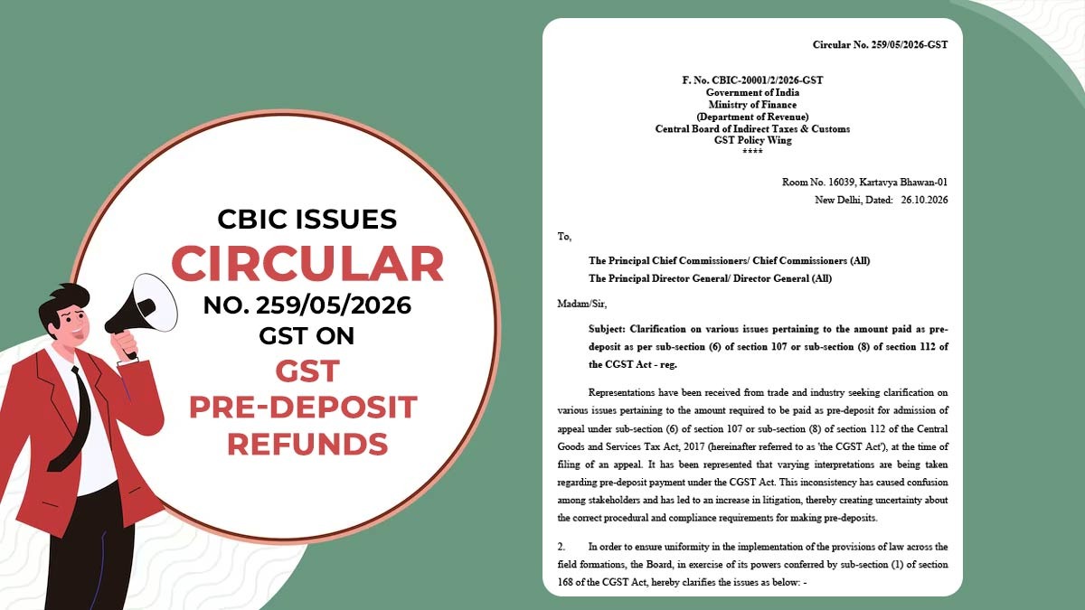 CBIC Issues Circular No. 259/05/2026-GST on GST Pre-Deposit Refunds