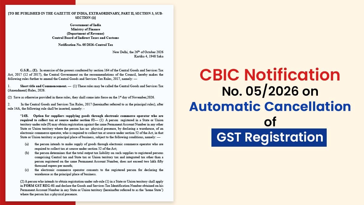 CBIC Notification No. 05/2026 on Automatic Cancellation of GST Registration