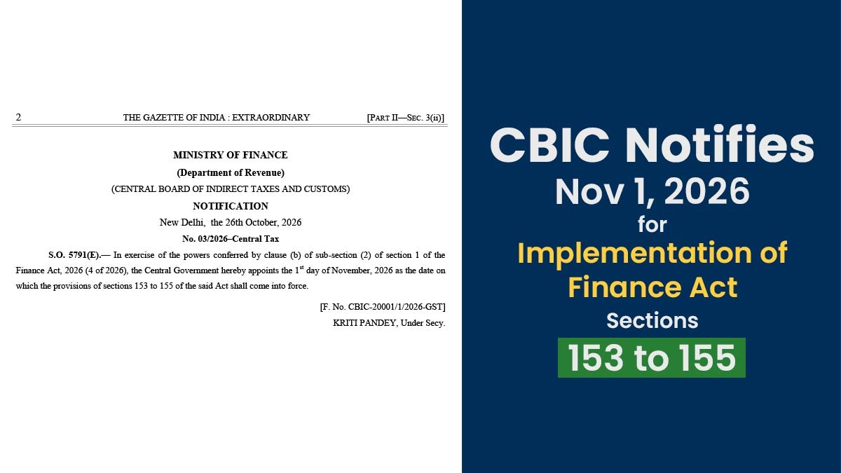 CBIC Notifies Nov 1, 2026 for Implementation of Finance Act Sections 153 to 155