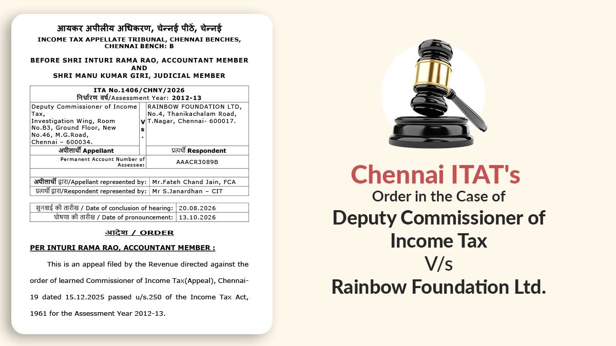 Chennai ITAT Order Deputy Commissioner Income Tax vs Rainbow Foundation