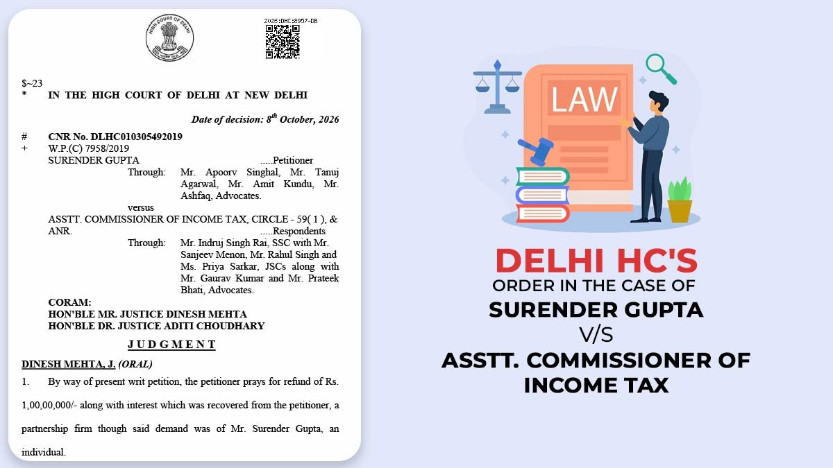 Delhi HC's Order In the Case of Surender Gupta Vs Asstt. Commissioner of Income Tax