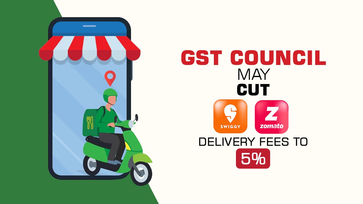 GST Council May Cut Swiggy, Zomato Delivery Fees to 5%