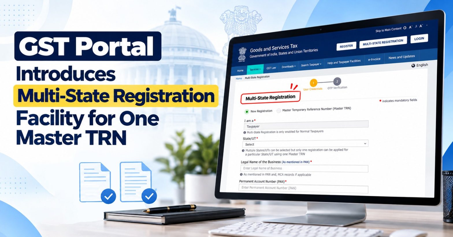 GST Portal Introduces Multi-State Registration Facility for One Master TRN