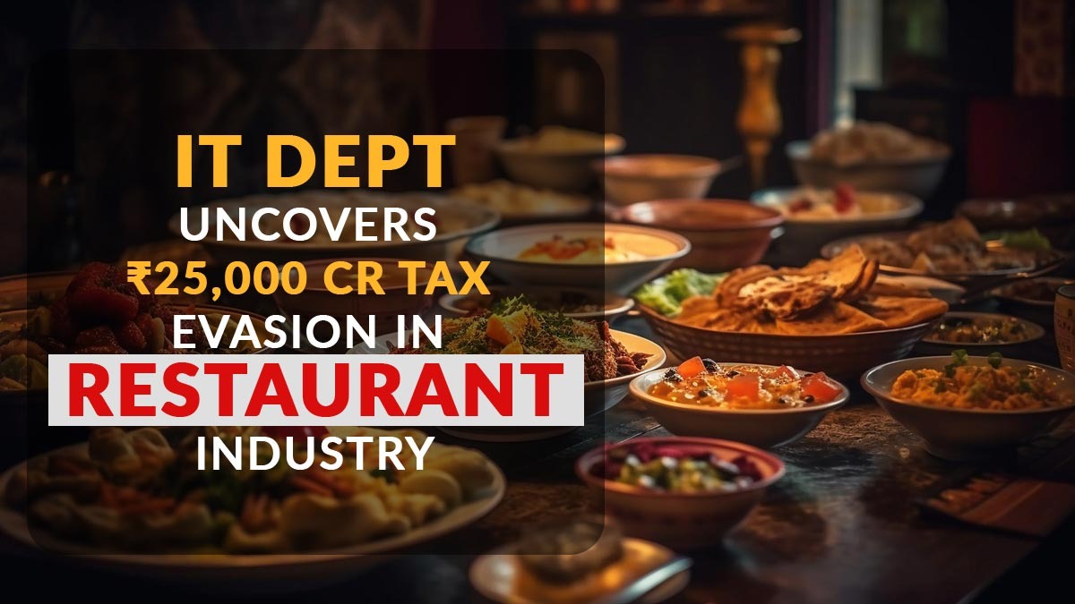 IT Dept Uncovers ₹25,000 Cr Tax Evasion in Restaurant Industry
